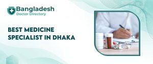 Best Medicine Specialist in Dhaka